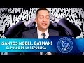 ¡SANTOS NOBEL, BATMAN! - EL PULSO DE LA REPÚBLICA