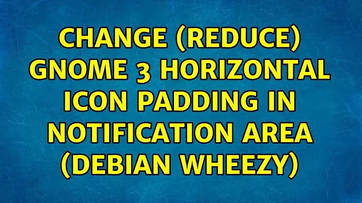 Change (reduce) Gnome 3 horizontal icon padding in notification area (Debian Wheezy)