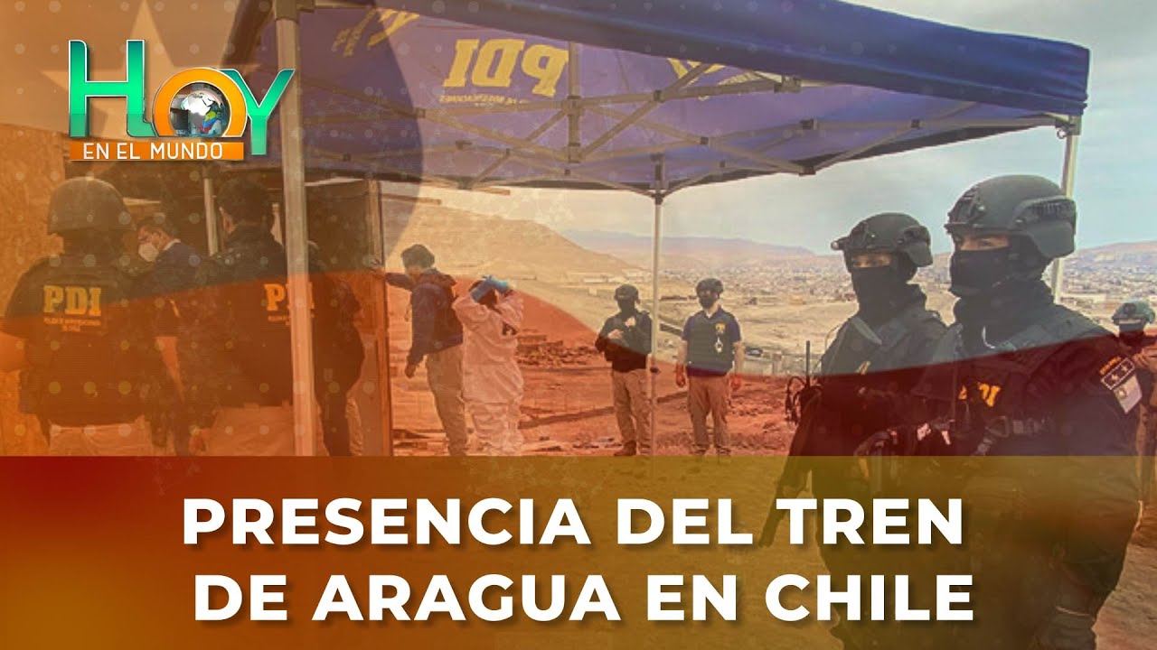 Hoy en el Mundo: Presencia del Tren de Aragua en Chile - YouTube