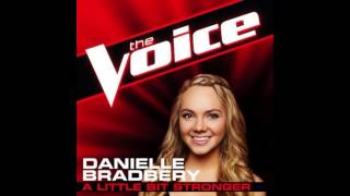 Danielle Bradbery: "A Little Bit Stronger" - The Voice (Studio Version) chords