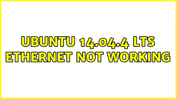 Ubuntu 14.04.4 LTS Ethernet not working