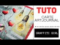 Tuto invite crative graffiti girl carte artjournal flash sur toi 