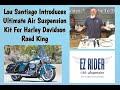 Lou Santiago Introduces  EZ Rider Ultimate Air Suspension Kit For Harley Davidson Road King
