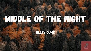 Elley Duhé - Middle of the Night (Lyrics)