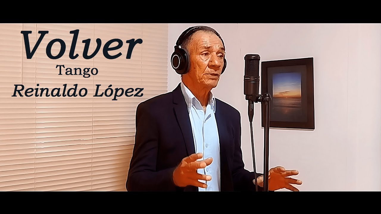 Reinaldo Lopez Reinaldo Lopez - Volver - Tango (Carlos Gardel & Alfredo Lepera) - YouTube