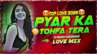 ⚡🎧 Exclusive Love Remix 2025 | 💕 Pyar Ka Tohfa Tera | 🔥 Club Bouncy DJ Mix | 🎵 DJ Marco Kushinagar 🎧