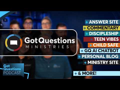 What are the different websites and outreaches of Got Questions Ministries? – Podcast Episode 313 artwork