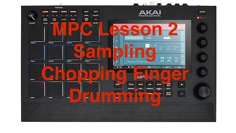 MPC Live II Finger Drumming Lesson 2: Sampling, Chopping, Finger Drumming Level 1 Tutorial