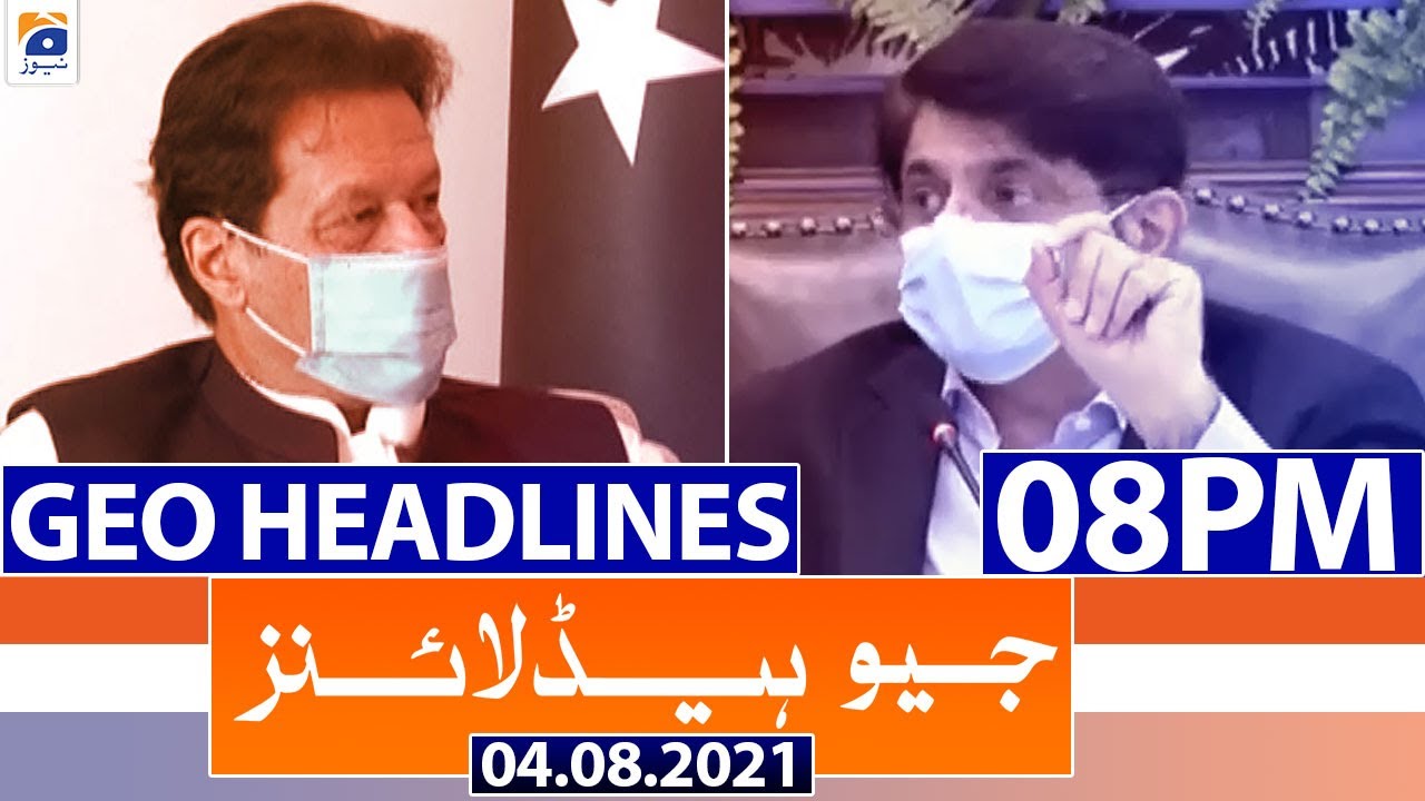 Geo Headlines 08 PM | 4th August 2021