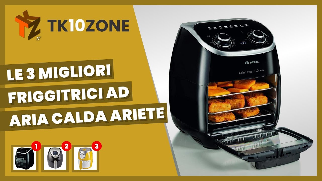 Le 3 migliori friggitrici ad aria calda Ariete - YouTube