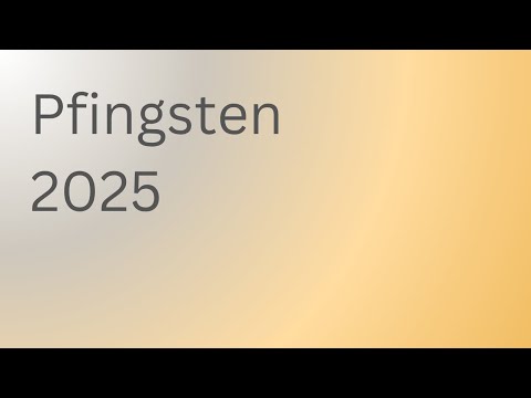 Pfingsten 2025 |