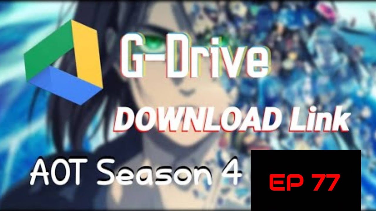 AOT Episode 77 | ENG SUB | Full Quality | G-drive  link