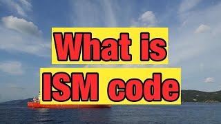 What is ISM code | International Safety Management Code