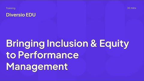 2024 Changemakers Summit: Bringing Inclusion & Equity to Performance Management - Mini Training 2