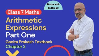 Arithmetic Expressions (Part 1) #class7maths Ganita Prakash Chapter 2 #kvs #nvs #mathswithsudhirsir