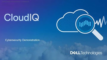 Introducing Dell EMC CloudIQ CyberSecurity