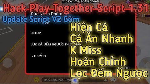 Hack Play Together Script 1.31 Update V2 Hiện Cá, Cá Cắn Nhanh, K Miss, Hoàn Chỉnh Lọc Đếm Ngược