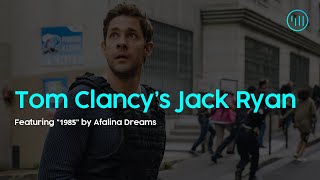 Tom Clancy’s Jack Ryan – featuring “1985” by Afalina Dreams – 411 Music Group