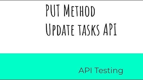 PUT Method - Update the task API