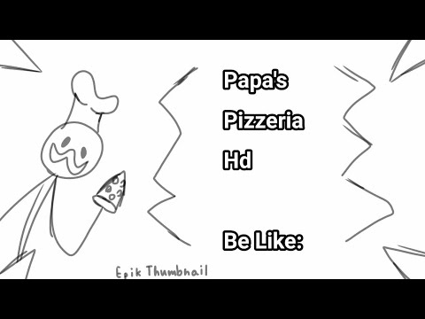 Papa's Pizzeria Hd Be Like: Ft: @ZyrusHio Animation!