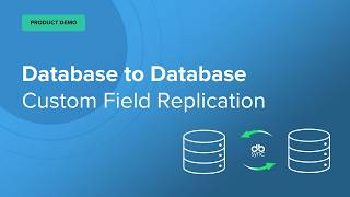 Database to Database Custom field replication - Demo