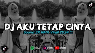 DJ AKU TETAP CINTA - REPVBLIK | REMIX VIRAL TIKTOK 2024 [BOOTLEG]