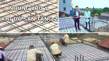 Những Lưu Ý Khi Thi Công Đổ Sàn Tầng 2 Trong Xây Dựng Nhà Dân