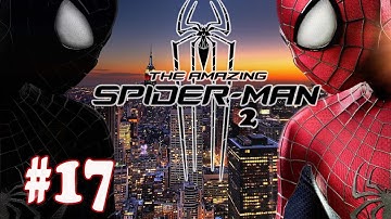 The Amazing Spider-Man 2 - Gameplay Walkthrough (1080P) - Part 17