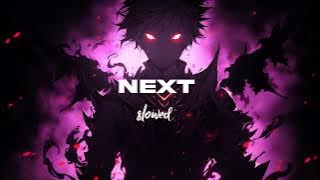 NEXT - Perfect Super Slowed