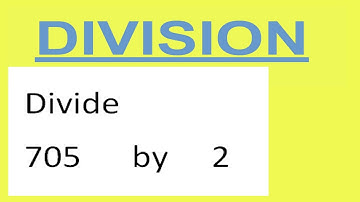 Divide     705      by     2  Divide   completely