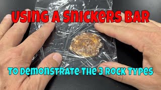 A Demonstration of Sedimentary, Metamorphic, and Igneous Rock Using a Snickers Bar
