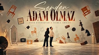 Onur Bayraktar & Damla Arıcan - Senden Adam Olmaz