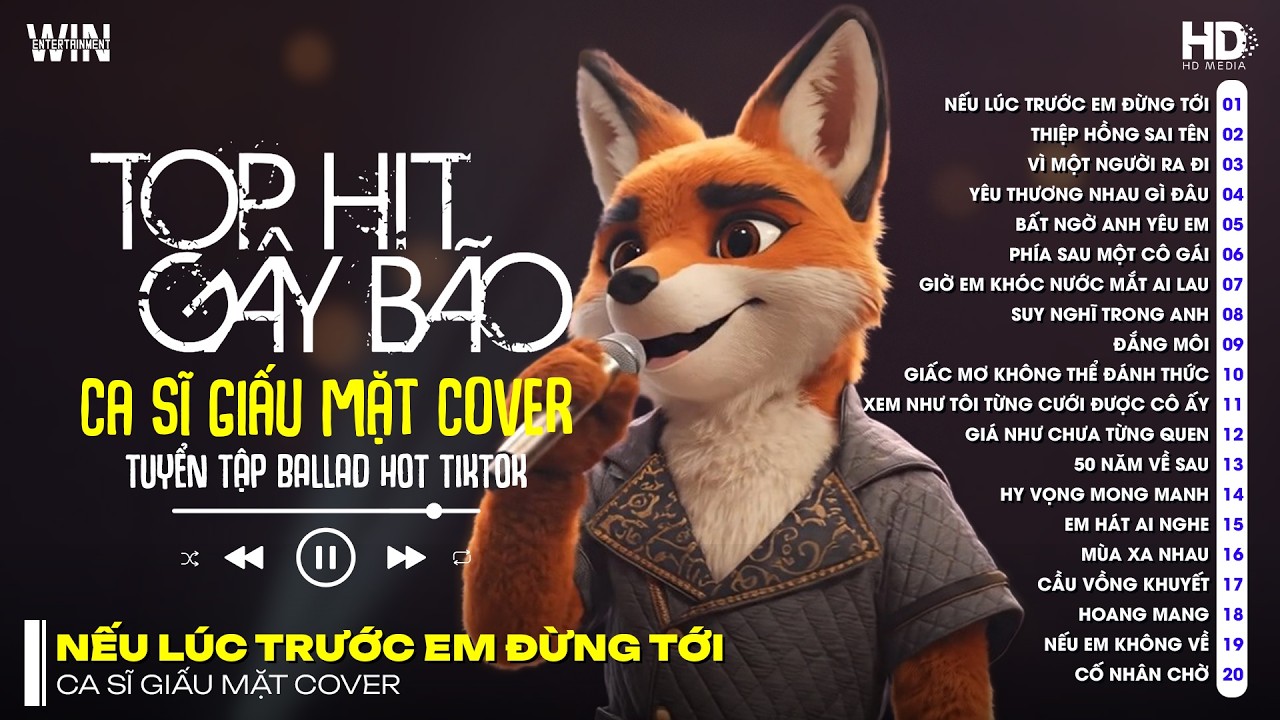 Tuyển Tập Ca Sĩ Giấu Mặt Cover - Nếu Lúc Trước Em Đừng Tới, Thiệp Hồng Sai Tên, Vì Một Người Ra Đi