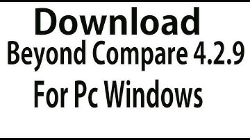 How To Download Beyond Compare 4 2 9 For Pc Windows