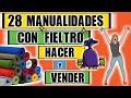 28 MANUALIDADES CON FIELTRO HACER Y VENDER