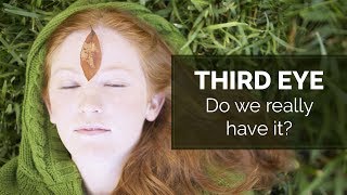 Third Eye- Do we really have it?