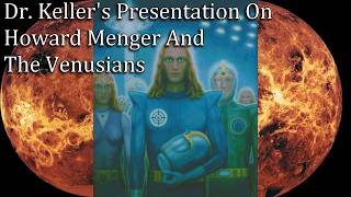Dr. Ray Keller Presentation On Howard Menger And The Venusians