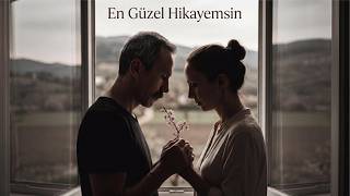En Güzel Hikayemsin (Yolum Sensin, Sonum Sensin)