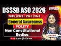 DSSSB ASO 2026 General Awareness | Non Constitutional Bodies | Indian Polity by Pooja Ma’am