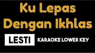 Lesti - Ku Lepas Dengan Ikhlas (Karaoke Lower Key)