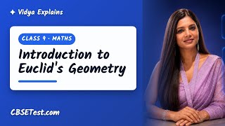 Class 9 Maths: Introduction to Euclid's Geometry | Vidya Explains | CBSETest.com