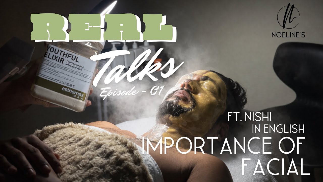 Real Talks | Importance of a facial episode 1 in English 