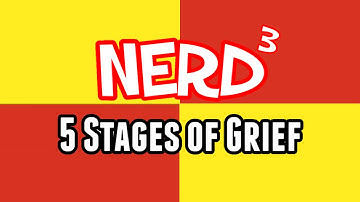 Nerd³ Highlights - The 5 Stages of Grief