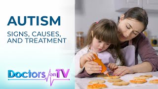 AUTISM: Signs, Causes, and Treatment | DOCTORS ON TV