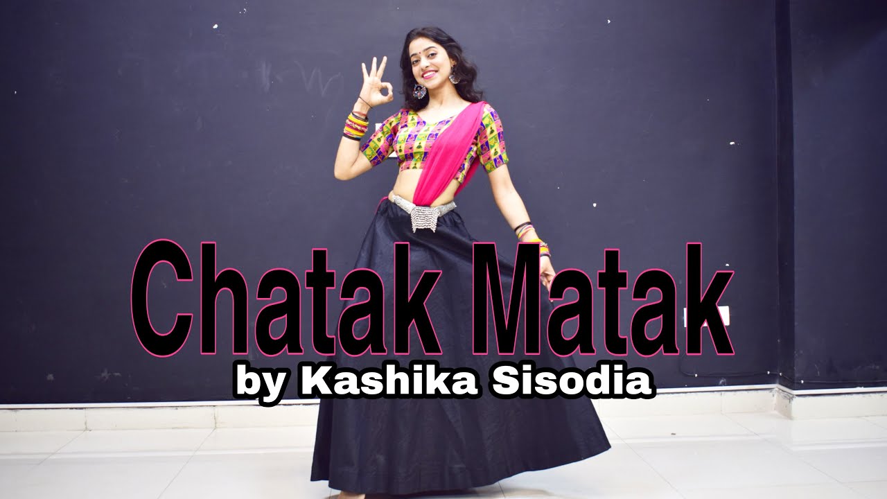 Chatak Matak  Kashika Sisodia Choreography