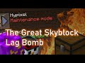 The Lag Bomb that took down Hypixel Skyblock