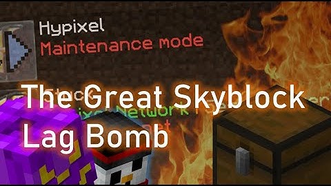 The Lag Bomb that took down Hypixel Skyblock