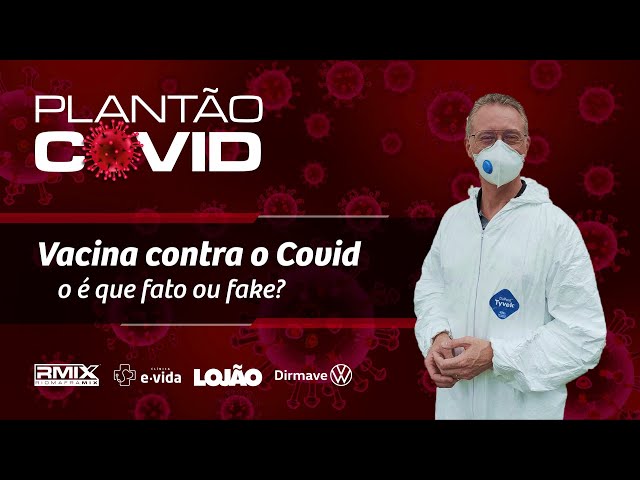 Vacina contra o Covid, o que é fato ou fake?