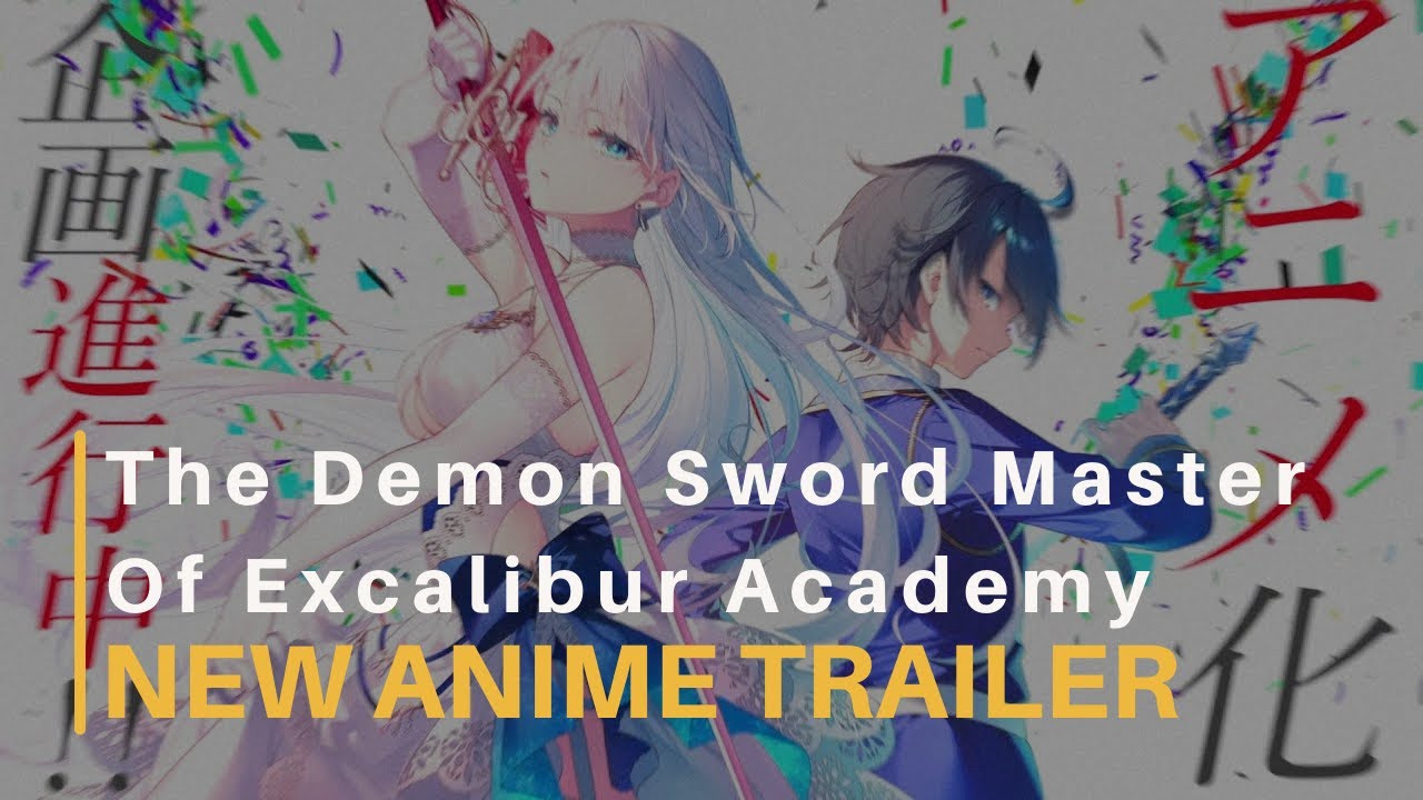 The Demon Sword Master Of Excalibur Academy New Anime Trailer!