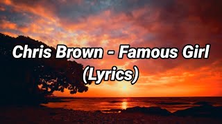 Chris Brown - Famous Girl (Lyrics)